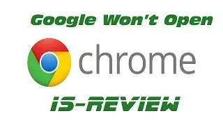 How to Fix Google Chrome Won't Open Load Problem (2019)