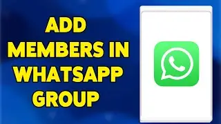 How To Add Members In WhatsApp Group Without Being Admin (2024)