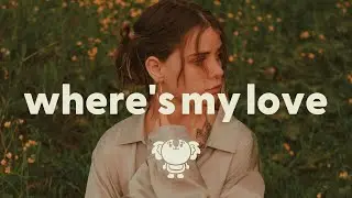 SYML - Where's My Love (lyrics)