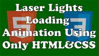 Laser Light Loading Animation Page Using Only HTML and CSS (Quick 8 Minute Video)