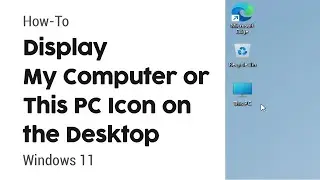 How to Display Computer / This PC Icon on the Desktop in Windows 11