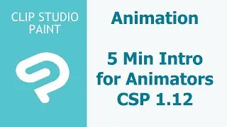 Animation - Rapid 5 minute Intro for Animators with Clip Studio Paint 1.12