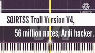 [Black Midi] SOJRTSS Troll Version V4 56 million notes, Ardi hacker.