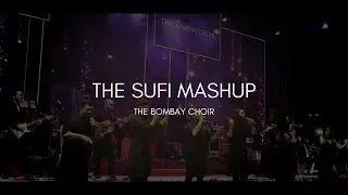 The Sufi Mashup - The Bombay Choir