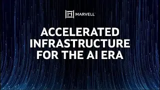 Marvell AI Day: Accelerated Infrastructure for the AI Era