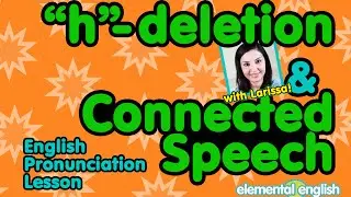 “h”-deletion with Connected Speech | English Pronunciation Lesson