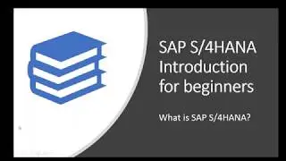 S/4HANA for SAP Beginners and Why SAP HANA?