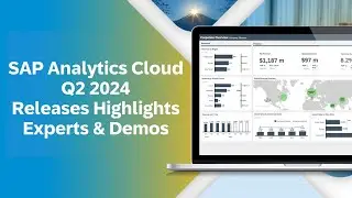 SAP Analytics Cloud: Q2 2024 Release's Features with Experts & Demos