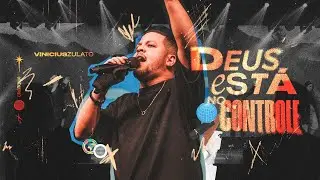 Novas Mensagens - Deus está no controle - Vinicius Zulato