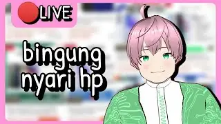 [LIVE] mencari handphone lagi karena yang kemarin ternyata rusak . awto pusing [vTuber Indonesia]