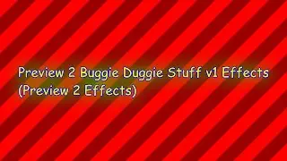 Preview 2 Buggie Duggie Stuff v1 Effects (Preview 2 Effects)