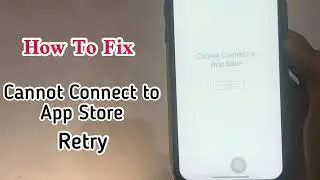 Fix Cannot Connect to App Store Retry,Cannot Connect to App Store,iTunes Store,or other services.