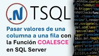 Pasar, concatenar valores de una columna a una fila con la Función COALESCE en TSQL SQL Server