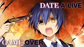 『4K AMV』Date a Live - Game Over Timeline [Vietsub/Engsub]