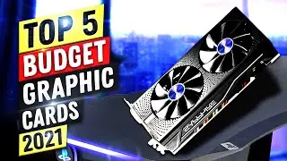 Best Budget Graphics Card 2022 | Top 5 Budget Graphics Cards