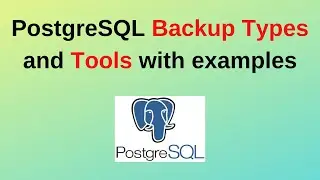PostgreSQL Backup Types and Tools with examples | Backup and restore in PostgreSQL | 2024 Update