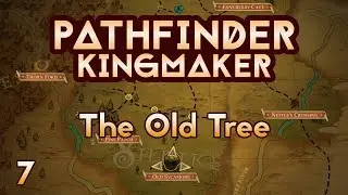 Pathfinder Kingmaker - Ep7 - The Old Tree