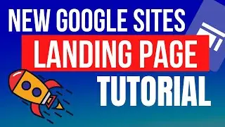 How to Create a Free Landing Page Using Google Sites | Landing Page Design Tutorial