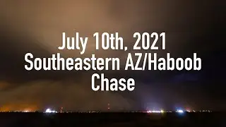 July 10th, 2021 - Southern AZ/Haboob Chase!