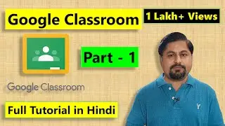 Google Classroom Tutorial | For Teachers & Students - [HINDI]