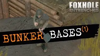 Foxhole: Bunker Bases Part 1