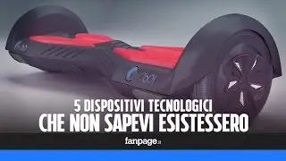 5 gadget tecnologici dei quali non eri a conoscenza - Puntata 21