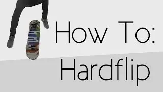 How To: Hardflip