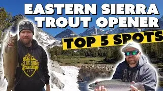 Where to FISH | Eastern SIERRA Trout Opener 2022 HOT SPOTS |  Top 5 Spots