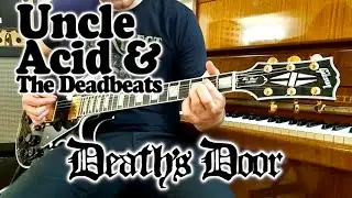 Uncle Acid & the Deadbeats ~ Death's Door [Guitar Cover]