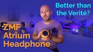 ZMF Atrium Headphone Review - Better than the Verité?