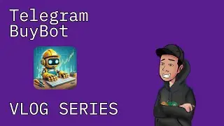 Vlog - Telegram BuyBot Update