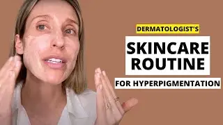 Hyperpigmentation Morning Skincare Routine with Hydroquinone | Dr. Sam Ellis