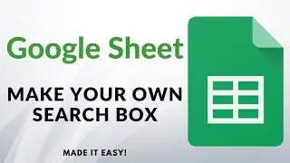 Google Sheets - Make Your Own Search Box