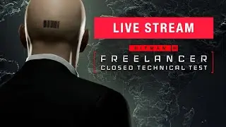 HITMAN 3 - Freelancer Game Mode [CLOSED TECHNICAL TEST] Live Stream