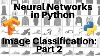 Neural Networks and Python: Image Classification -- Part 2