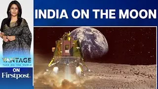 Indias Chandrayaan 3 Soft Lands on the Moon | Vantage with Palki Sharma