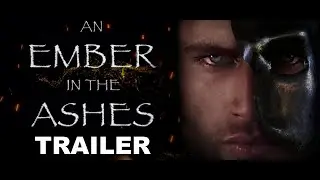 An Ember in the Ashes Trailer