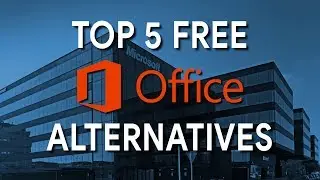 Top 5 FREE Microsoft Office Alternatives