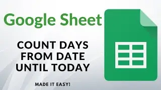 Google Sheet - Count Days from the date until Today