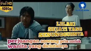 Perjuangan Seorang Pria Untuk Wanita Yang Sangat Dicintainya || Alur Cerita Film