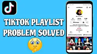 How to fix TikTok playlist problem (Updated Guide) - 2024