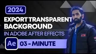 How to Export Transparent Background Video in After Effects 2024 | After Effects