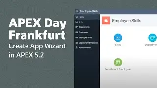 APEX Day Frankfurt  - Create App Wizard in APEX 5.2