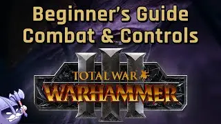 BEGINNERS GUIDE to COMBAT & CONTROLS - Total War Warhammer 3 (2022)