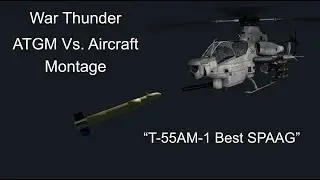 War Thunder | ATGM Vs. Aircraft Montage | "T-55AM-1 Best SPAAG" | (Synced Music)