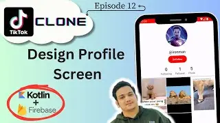 12 Design Profile Screen | TikTok Clone | Kotlin Firebase | Android