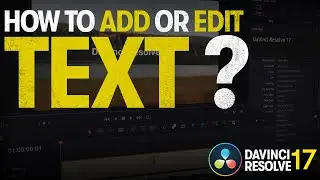 How to Add & Edit Text in DaVinci Resolve | Tutorial | Davinci Resolve 17 | The Resolve Store