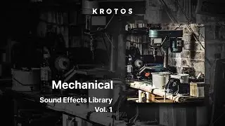 Krotos Mechanical Sound Effects Library Vol. 1