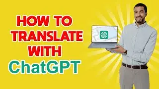 How to Translate With ChatGPT (Quick & Easy)