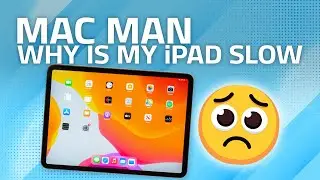 Mac Man - Why is my iPad Slow?